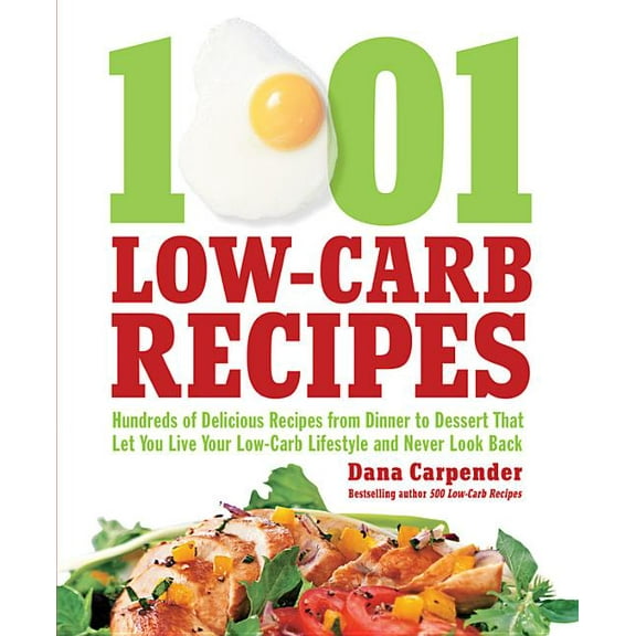 1,001 Low-Carb Recipes: Hundreds of Delicious Recipes from Dinner to Dessert That Let You Live Your Low-Carb Lifestyle a, (Paperback)