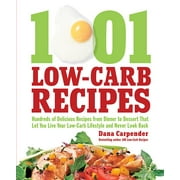 1,001 Low-Carb Recipes : Hundreds of Delicious Recipes from Dinner to Dessert That Let You Live Your Low-Carb Lifestyle and Never Look Back (Paperback)
