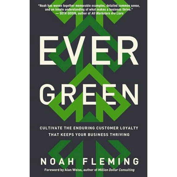 Pre-Owned Evergreen: Cultivate the Enduring Customer Loyalty That Keeps Your Business Thriving Paperback