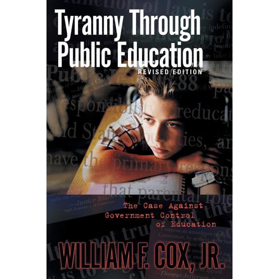 Tyranny Through Public Education - Revised Edition, (Paperback)