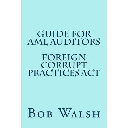 Guide for AML Auditors - Foreign Corrupt Practices ACT