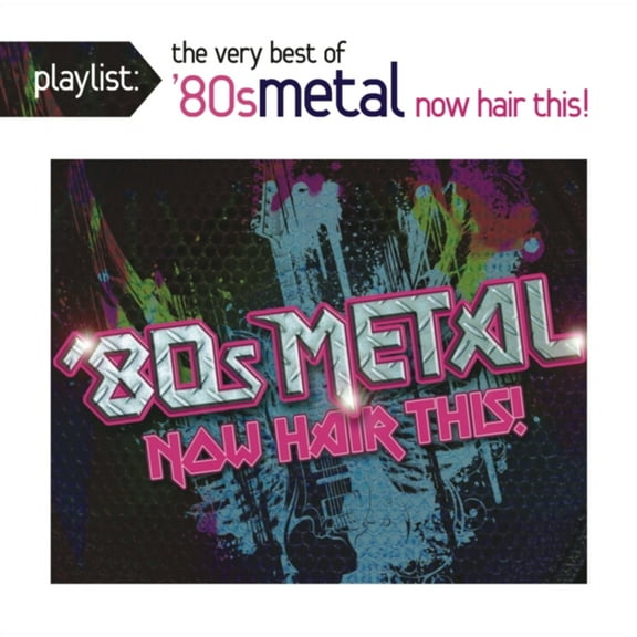 Various Artists - Playlist: The Very Best of '80s Metal: Now Hair This! - Music & Performance - CD