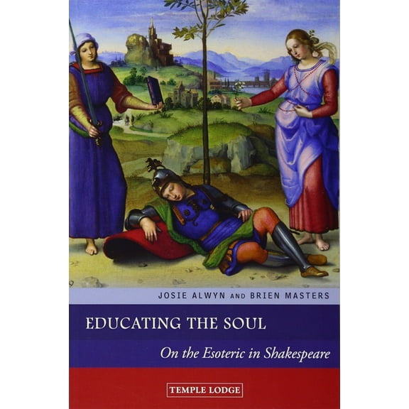 Educating the Soul: On the Esoteric in Shakespeare (Paperback)