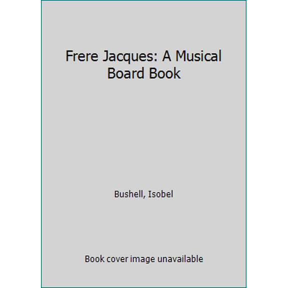 Pre-Owned Frere Jacques/Board Book/Bilingual/Musical (English and French Edition) (Unknown) 0694005746 9780694005741