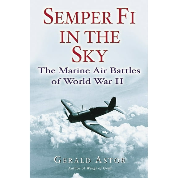 Pre-Owned Semper Fi in the Sky: The Marine Air Battles of World War II (Paperback) 0891418776 9780891418771