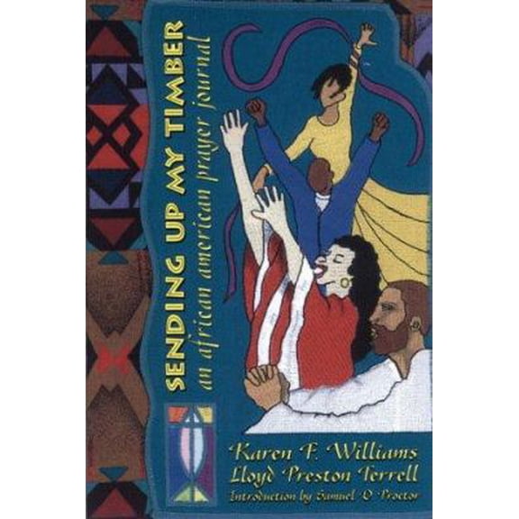 Pre-Owned Sending Up My Timber: An African American Prayer Journal (Unknown) 0835808564 9780835808569