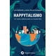 thumbnail image 1 of Happytalismo. Un nuevo sistema para un mundo feliz, 1 of 2