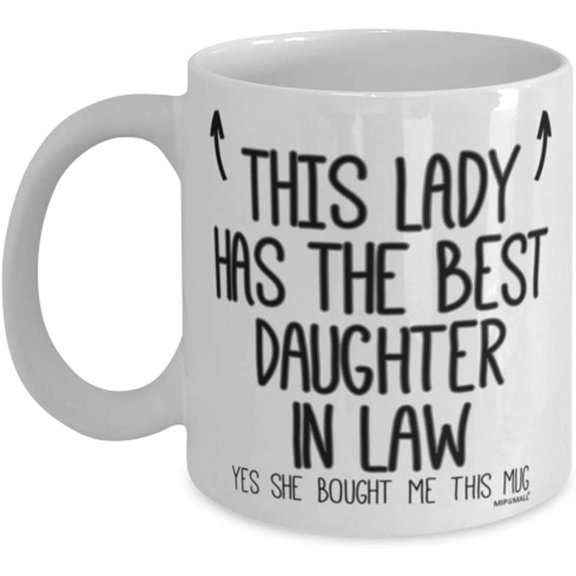 Mother in law Mug - for Mother in law - This lady has the best Daughter in law - Coffee Mugs - wm7476