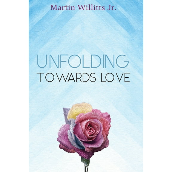 Unfolding Towards Love (Hardcover)