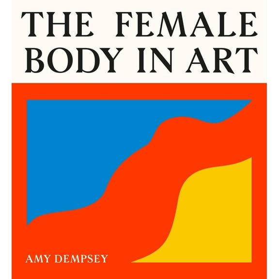 The Female Body in Art, (Hardcover)