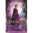 thumbnail image 1 of Pre-Owned A Dance of Silver and Shadow: A Retelling of The Twelve Dancing Princesses (Paperback) 0648080129 9780648080121, 1 of 1