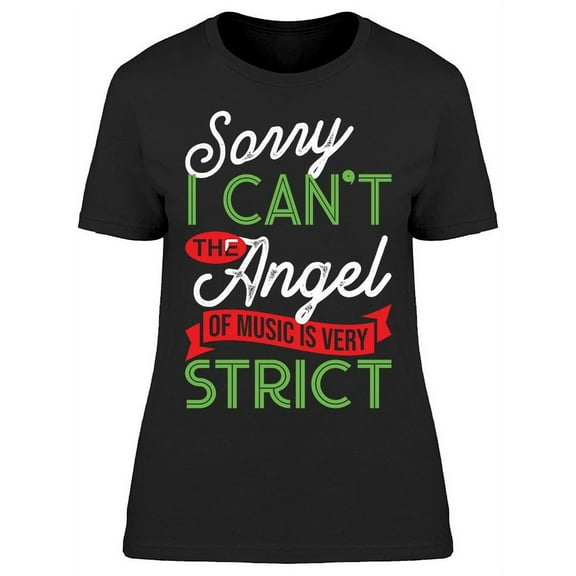 Angel Of Music Is Very Strict Women's T-shirt