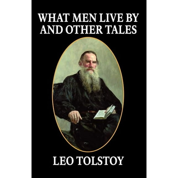 What Men Live By and Other Tales, (Paperback)