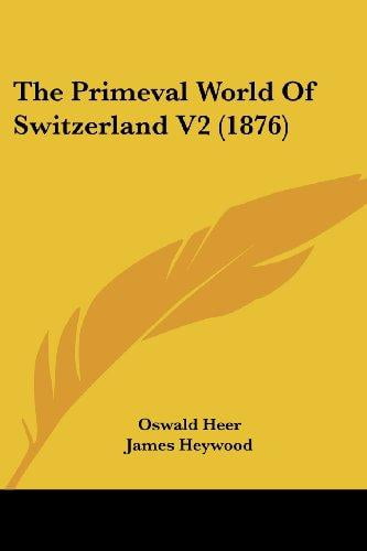 The Primeval World of Switzerland V2 (1876)