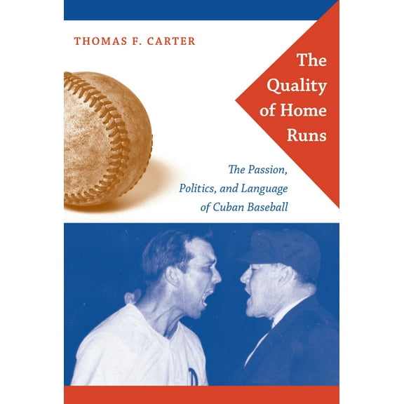 The Quality of Home Runs: The Passion, Politics, and Language of Cuban Baseball, (Paperback)