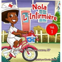 Nola l'Infirmière Nola l'infirmière: Elle est sur la série Go, Book 1, (Hardcover)