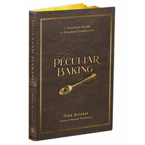 Peculiar Baking: A Practical Guide to Strange Confections (Hardcover)