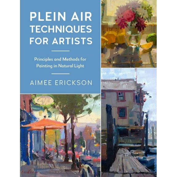 For Artists Plein Air Techniques for Artists: Principles and Methods for Painting in Natural Light, Book 8, (Paperback)