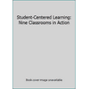 Student-Centered Learning : Nine Classrooms in Action, Used [Paperback]