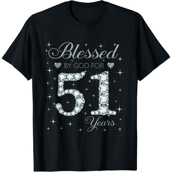 Blessed by God For 51 Years Old 51st Birthday Gift For Women T-Shirt100% cotton