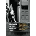 thumbnail image 2 of Historical Studies of Urban America Brown in the Windy City: Mexicans and Puerto Ricans in Postwar Chicago, (Paperback), 2 of 2