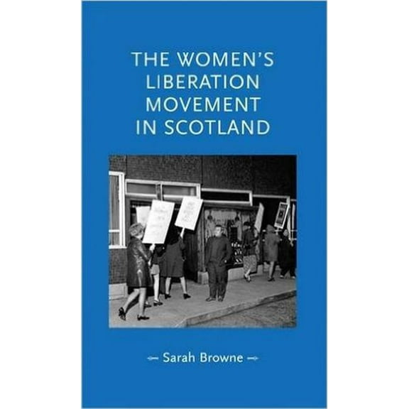 Gender in History The Women's Liberation Movement in Scotland, (Paperback)
