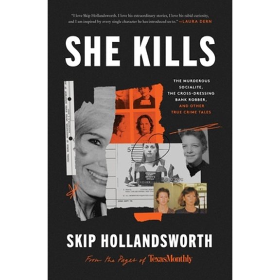 Pre-Owned She Kills: The Murderous Socialite, the Cross-Dressing Bank Robber, and Other True Crime Tales (Hardcover) 0063068583 9780063068582
