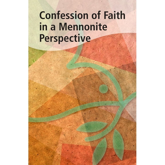 Confession of Faith in a Mennonite Perspective, (Paperback)