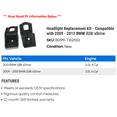 thumbnail image 2 of Headlight Replacement Kit - Compatible with 2009 - 2013 BMW 328i xDrive 2010 2011 2012, 2 of 2