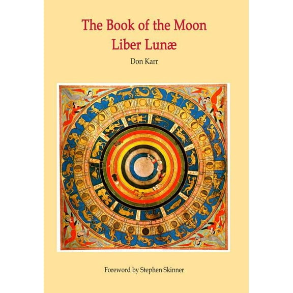 Sourceworks of Ceremonial Magic The Book of the Moon - Liber Lunae: The Magic of the Mansions of the Moon, Book 7, (Paperback)