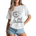 thumbnail image 2 of Women's T-Shirt Just Breathe Dandelion Flower Minimalist Short Sleeve Casual Tee Classic Crew Neck T Shirt for Women White, S, 2 of 7