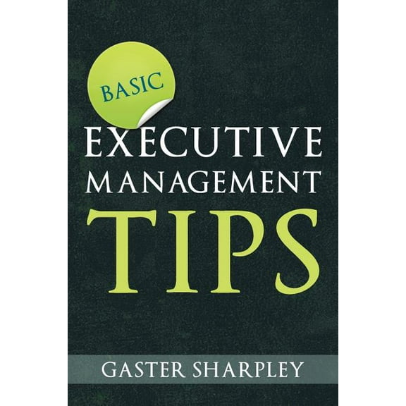 Basic Executive Management Tips (Paperback)