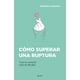 thumbnail image 1 of Cómo superar una ruptura Planeta 9786070794872, 1 of 2