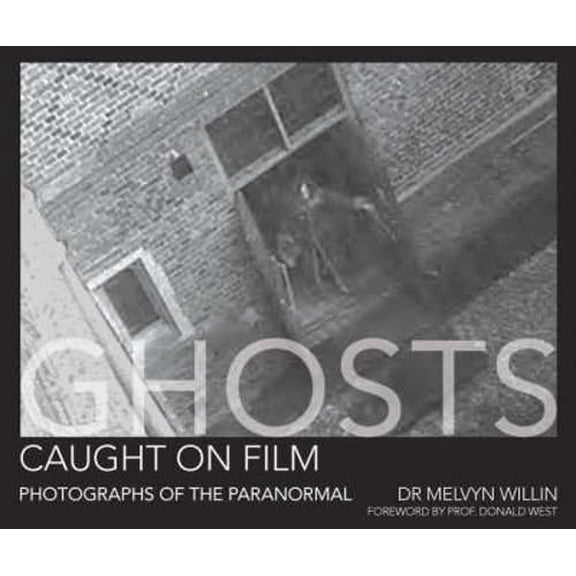 Pre-Owned Ghosts Caught on Film: Photographs of the Paranormal (Hardcover) 0715327283 9780715327289