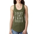 thumbnail image 1 of Sorry, I Can't I Have Soccer Racerback Tank, 1 of 3