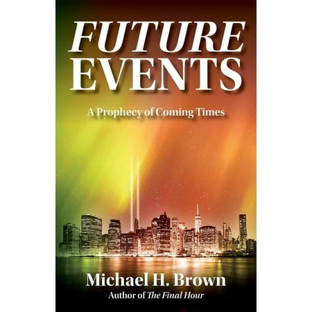 Future Events: A Prophecy of Coming Times (Paperback)
