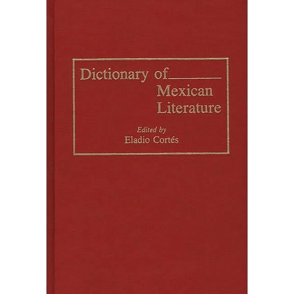 Dictionary of Mexican Literature, (Hardcover)