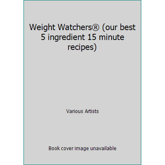 Pre-Owned Weight Watchers® (our best 5 ingredient 15 minute recipes) (Hardcover) 0848734491 9780848734497