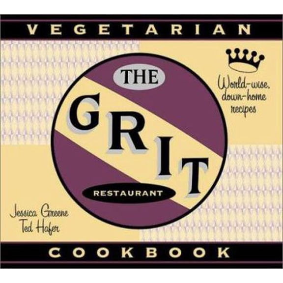 Pre-Owned The Grit Cookbook: World-Wise, Down-Home Recipes (Paperback) 1588180492 9781588180490