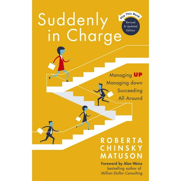 Suddenly in Charge 2nd Edition : Managing Up Managing Down Succeeding All Around (Paperback)