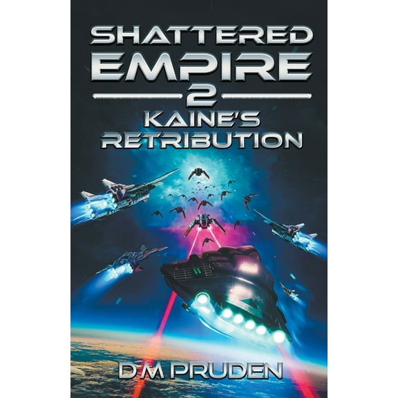 Shattered Empire Kaine's Retribution, Book 2, (Paperback)