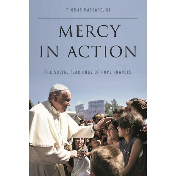 Mercy in Action: The Social Teachings of Pope Francis, (Hardcover)