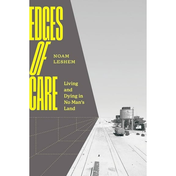 Edges of Care : Living and Dying in No Man’s Land (Edition 1) (Hardcover)