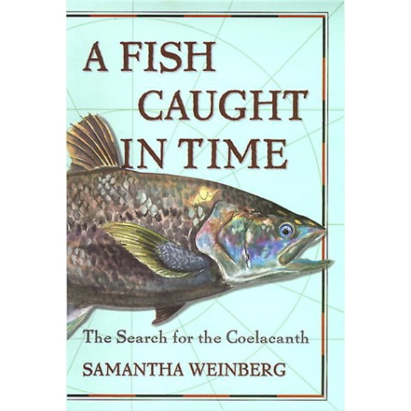 Pre-Owned A Fish Out of Time: The Search for the Coelacanth (Hardcover) 0060194952 9780060194956
