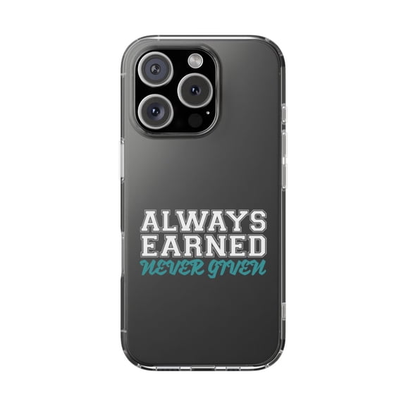 DistinctInk Clear Hybrid Case for Apple iPhone 16 Pro (6.3" Screen) - Always Earned Never Given - Wireless Charging Compatible