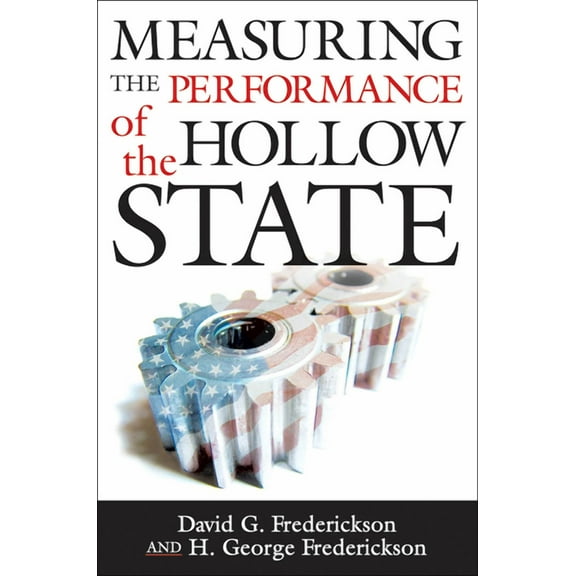 Public Management and Change Measuring the Performance of the Hollow State, (Paperback)
