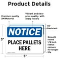 thumbnail image 2 of (2 Pack) Place Pallets Here OSHA Notice Sign 5 Inch X 3.5 Inch Vinyl Label Decal Sticker Weather Resistant, UV Protected for Workplace, Business, and Construction Site, Made in the USA, 2 of 7