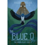 The Blue Q: The World As I See It  Paperback  1735664707 9781735664705 Dennis Avelar