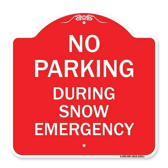 SignMission A-DES-RW-1818-23811 18 x 18 in. Designer Series Sign - No Parking - During Snow Emergency, Red & White