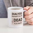 thumbnail image 4 of CafePress - Dialysis Damned Mugs - 11 oz Ceramic Mug - Novelty Coffee Tea Cup, 4 of 4